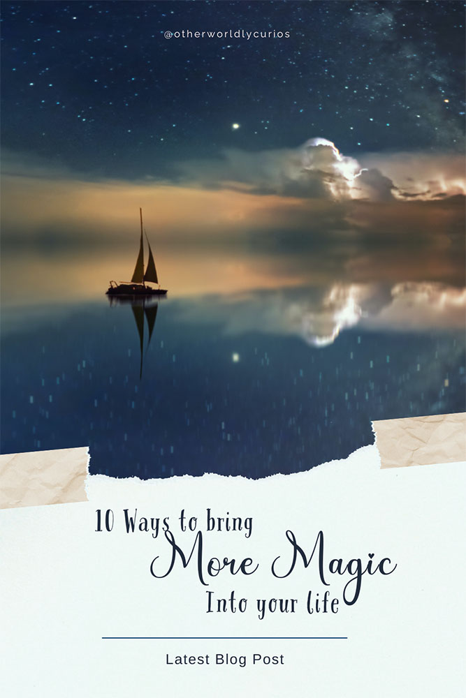 10 Ways to Bring more magic into your Everyday Life